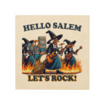 Hello Salem Massachusetts Witch Rock Band Wood Wall Art