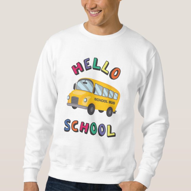 Hello School Sweatshirt (Front)