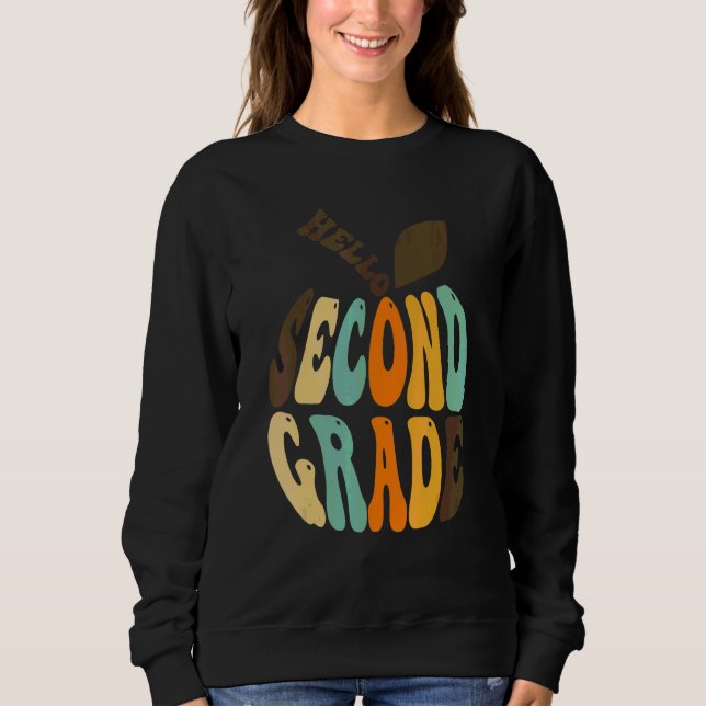 Hello Second 2nd Grade Teacher First Day Of School Sweatshirt (Front)