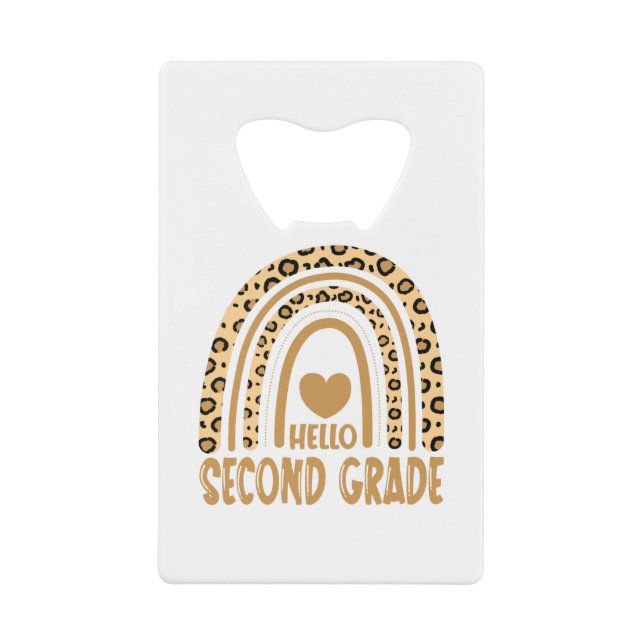 Hello Second Grade-Leopard Rainbow-Back to School Credit Card Bottle Opener (Front)