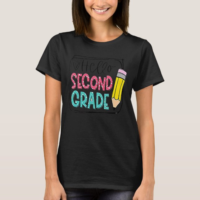 Hello Second Grade Pencil Back To School Teacher K T-Shirt (Front)