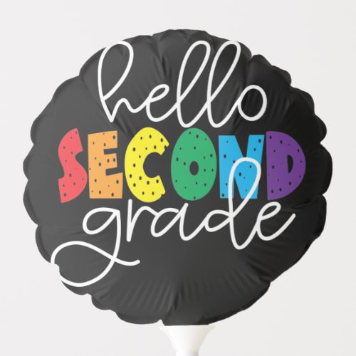 Hello Second Grade School Teacher First Day Balloon