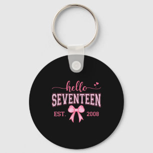 Hello Seventeen Est 2008 Coquette Bow 17th Birthda Keychain