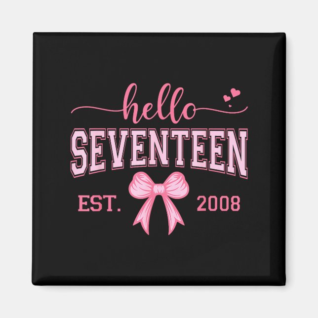 Hello Seventeen Est 2008 Coquette Bow 17th Birthda Magnet (Front)