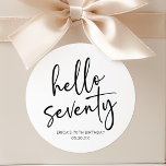 Hello Seventy Minimalist 70th Birthday Party Classic Round Sticker<br><div class="desc">These are Hello Seventy Minimal Minimalist Black White 70th Birthday Party Favor Stickers!</div>