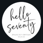 Hello Seventy Minimalist 70th Birthday Party Classic Round Sticker<br><div class="desc">These are Hello Seventy Minimal Minimalist Black White 70th Birthday Party Favor Stickers!</div>