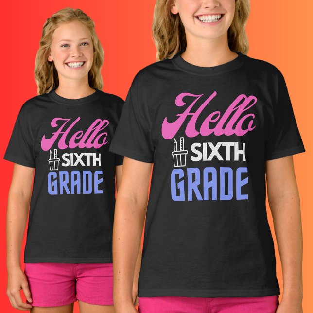 Hello Sixth Grade, Back To School                  T-Shirt (Creator Uploaded)