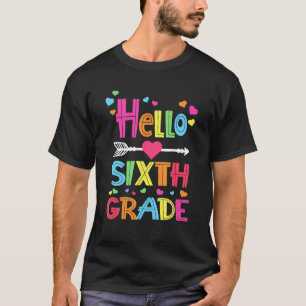 Hello Sixth Grade Back To School Team 6th Grade Te T-Shirt