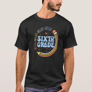 Hello Sixth Grade Retro Pencil Back To School Stud T-Shirt