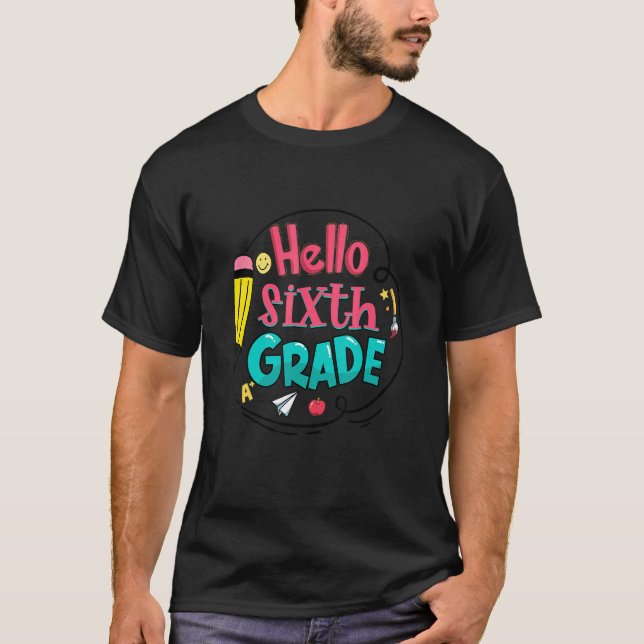Hello Sixth Grade Team 6th Grade Back To School Te T-Shirt (Front)