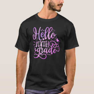 Hello Sixth Grade Team 6th Grade Back To School Te T-Shirt