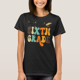 Hello Sixth Grade Team 6th Grade Teacher Back To S T-Shirt