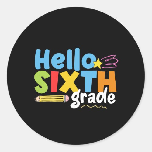 Hello Sixth Grade Team 6th Grade Vibes First Day Classic Round Sticker