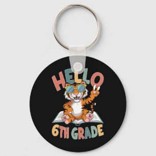 Hello Sixth Grade Tiger Lover Back to School Keychain