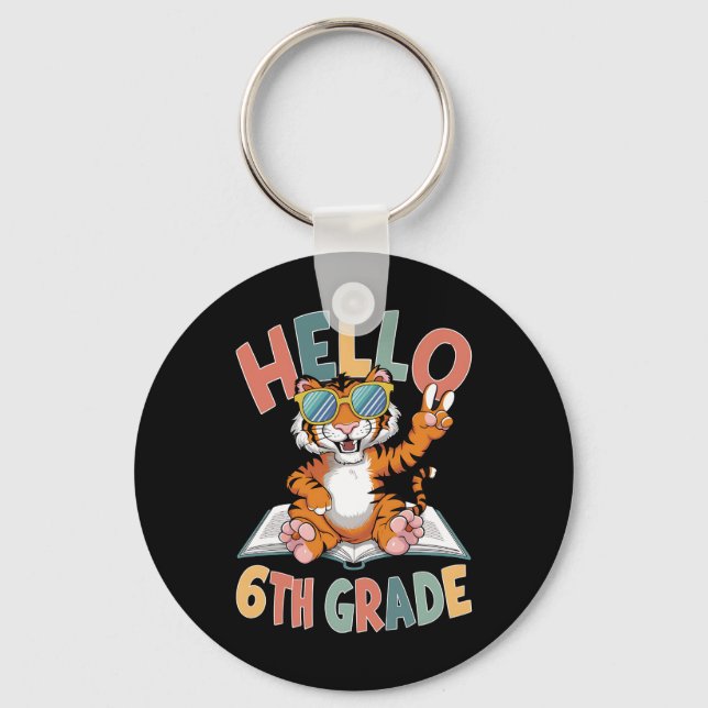 Hello Sixth Grade Tiger Lover Back to School Keychain (Front)