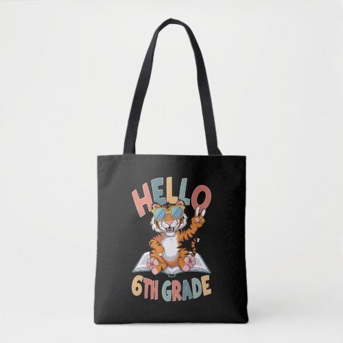 Hello Sixth Grade Tiger Lover Back to School Tote Bag