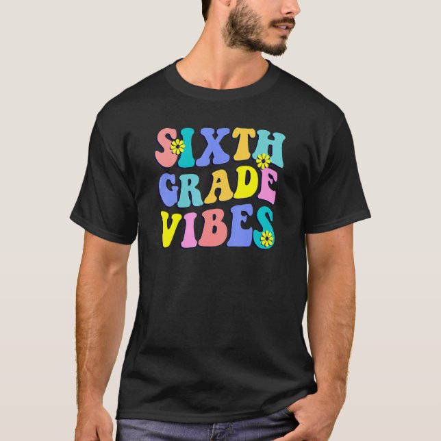 Hello Sixth Grade Vibes Student Teacher Retro T-Shirt (Front)