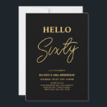 Hello Sixty | Gold & Black 60th Birthday Party Invitation<br><div class="desc">Invite your guests with this stylish 60th birthday invitation. This design features a modern script "Hello Sixty" in black & gold color theme. You can customize all the text. Matching party supplies are available at my shop BaraBomDesign.</div>