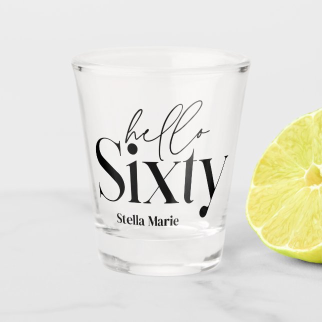 Hello sixty modern minimal elegant 60th birthday shot glass (Front)