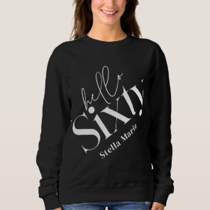 Hello sixty modern minimal elegant 60th birthday sweatshirt