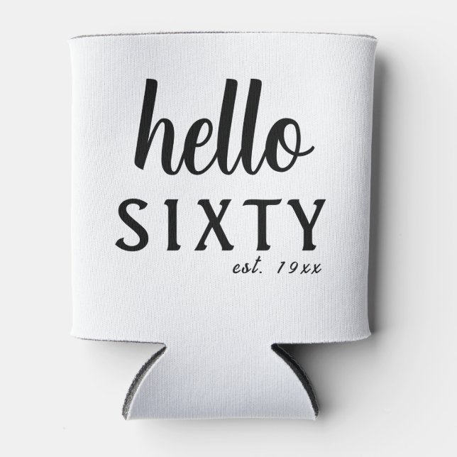 Hello Sixty Personalized 60th Birthday    Can Cooler (Front)