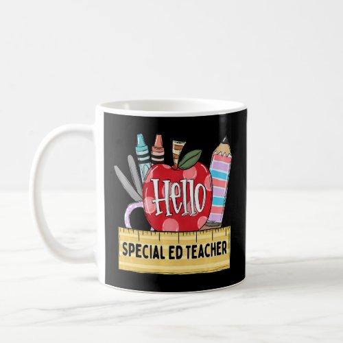 Hello Special Ed Teacher  Apple Teacher  Coffee Mug