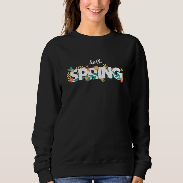 Hello Spring Pattern Beautiful Flowers Plants Sweatshirt (Front)