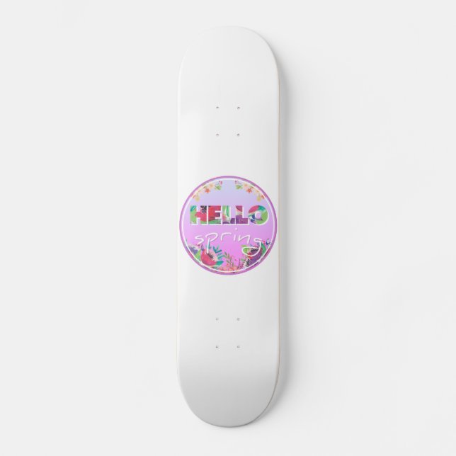 Hello Spring Skateboard (Front)