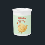 HELLO Spring Yellow Baby Bird Holding a Flower Beverage Pitcher<br><div class="desc">HELLO Spring Yellow Baby Bird Holding a Flower.</div>