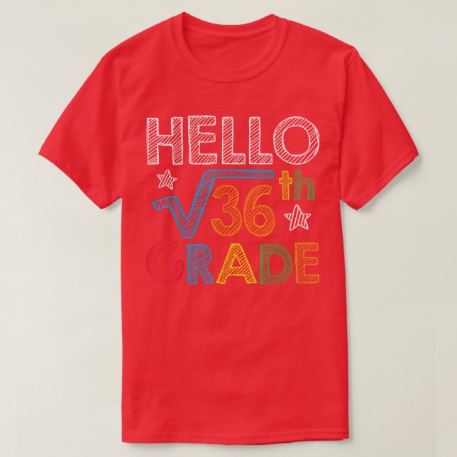 Hello Square Root 36 6th Grade Back To School Math T-Shirt (Design Front)