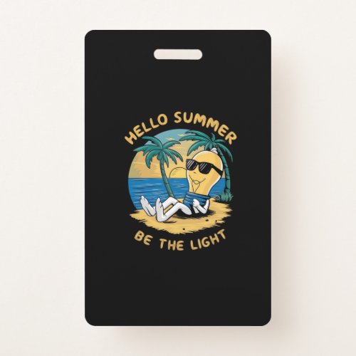 Hello summer be the light badge