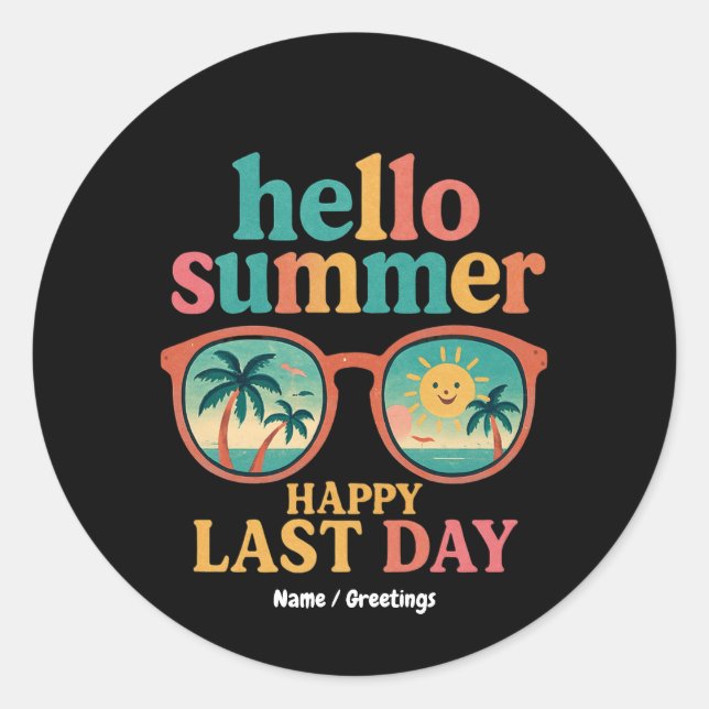 Hello Summer Happy Last Day of School Design Funny Classic Round Sticker (Front)