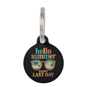 Hello Summer Happy Last Day of School Design Funny Pet ID Tag