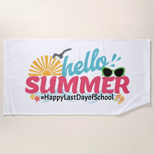 Hello Summer Happy Last Day of School Fun Bright Beach Towel