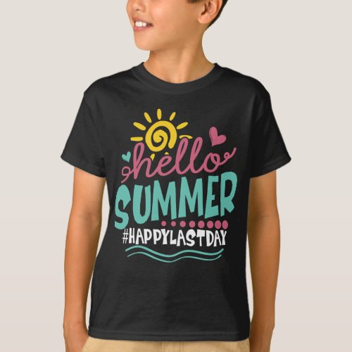 Hello Summer Happy Last Day Of School T_Shirt