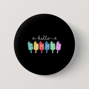 Hello Summer Happy Last Day School Teacher Student Button
