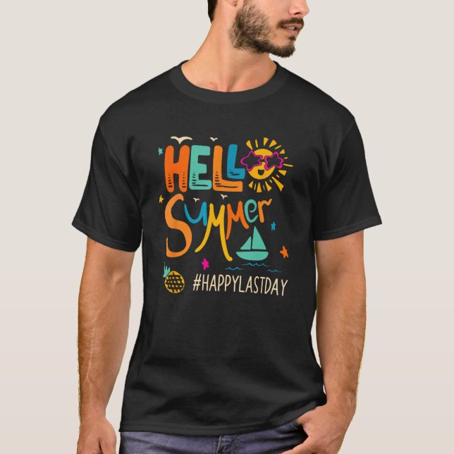 Hello Summer Happy Last Day School Teacher Student T-Shirt (Front)