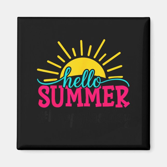 Hello Summer Last Day of School Teacher Student Magnet (Front)