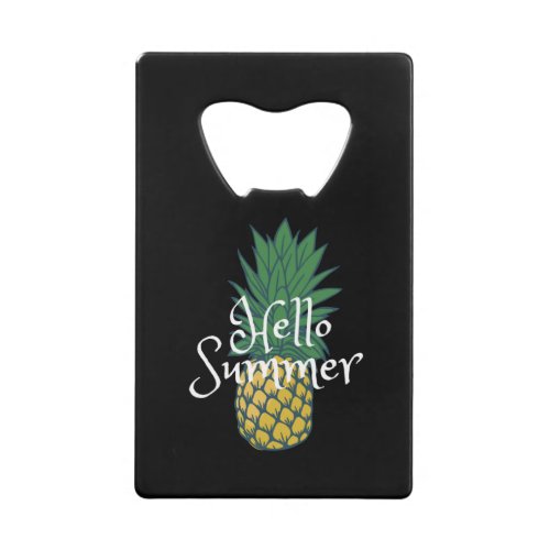 Hello Summer Pineapple Credit Card Bottle Opener