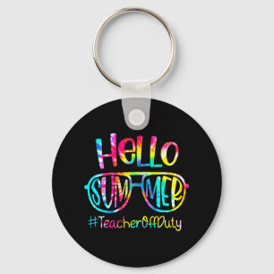 Hello Summer Teacher Off Duty Last Day Of School T Keychain