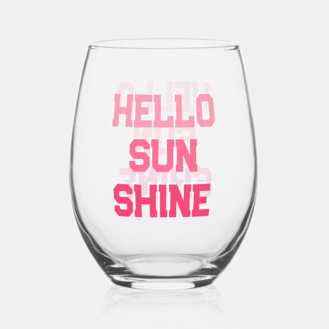 Hello Sunshine - Cute Pink Typography Stemless Wine Glass (Front)
