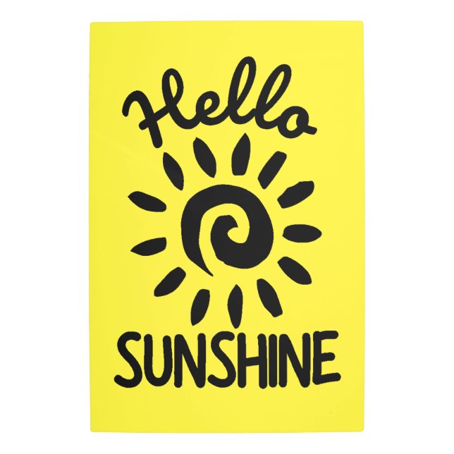 Hello Sunshine   Metal Print (Front)
