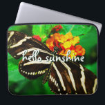 Hello Sunshine Script Black White Stripe Butterfly Laptop Sleeve<br><div class="desc">“Hello Sunshine.” A close-up photo of a delicate, black and white striped butterfly on an orange and yellow blossom. Feel the sunshine of a warm, sunny day whenever you use this stunning, colorful neoprene laptop sleeve. This sleeve comes in three sizes: 15", 13", and 10”. Makes a great gift for...</div>