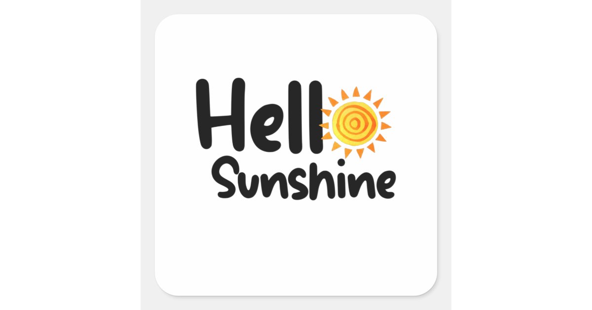 Sunshine Square Sign Hello Sunshine Square Sticker | Zazzle