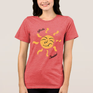 "Hello Sunshine" T-Shirt Tri-Blend Shirt