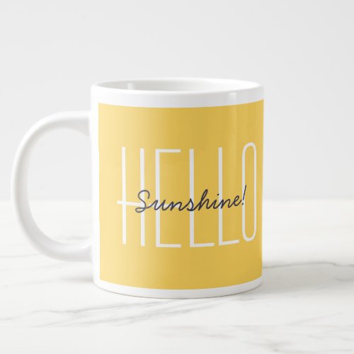 Hello Sunshine Yellow Modern Typography Giant Coffee Mug