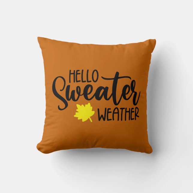 Hello Sweater Weather Throw Pillow (Front)