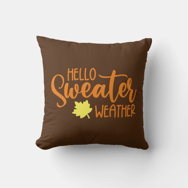 Hello Sweater Weather Throw Pillow (Front)