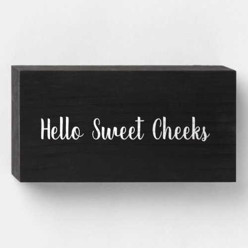 Hello Sweet Cheeks Bathroom Box Sign