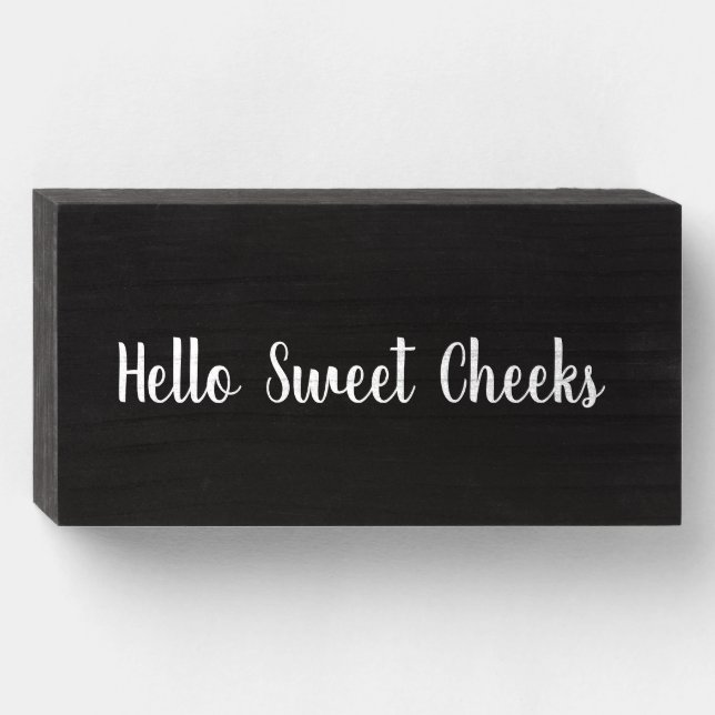 “Hello Sweet Cheeks” Bathroom Box Sign (Front Horizontal)